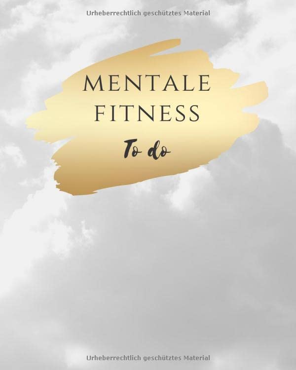 MENTALE FITNESS TO DO: Notiere dir deine To Do's, komm in die Ums...
