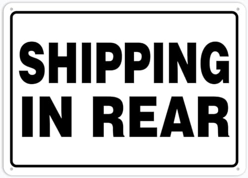 Shipping In Rear Retro Funny Metal Tin Sign, Shop Yard Man Cave Garage Business Logistics Reminder Wall Decor, 8x12 Inch