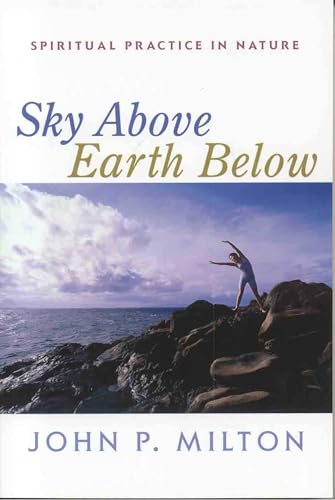 Preisvergleich Produktbild Sky Above, Earth Below: Spiritual Practice in Nature