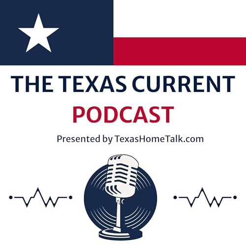 Couverture de The Texas Current Podcast presented by Texas Home Talk