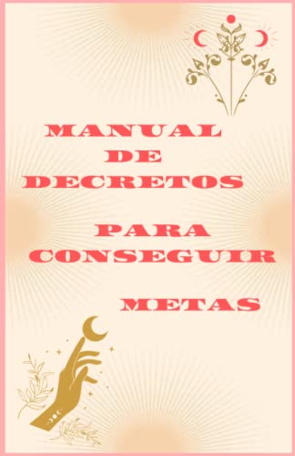 Manual de decretos para conseguir metas - León, Dana
