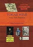 Tokaji Wine: Fame, Fate, Tradition