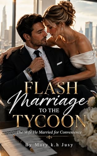 Flash Marriage To The Tycoon: The Wife He Married for Convenience