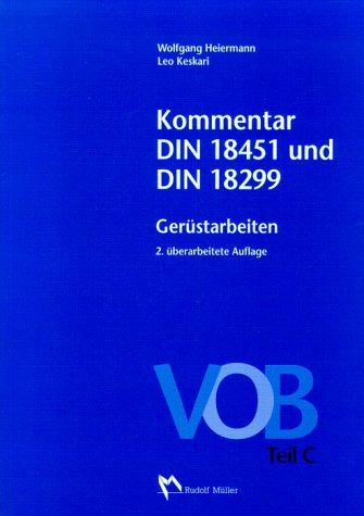 VOB Teil C. Kommentar DIN 18451 und DIN 18299 Gerüstbau : Heiermann ...