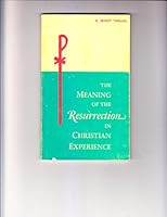 The Meaning of The Resurrection in Christian Experience B0006BMDOY Book Cover