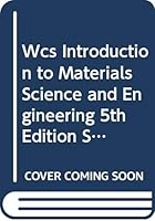 Wcs Introduction to Materials Science and Engineering 5th Edition Selected Chapters for Rpi 0471204072 Book Cover