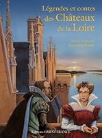 Légendes et contes châteaux de la Loire 2737348854 Book Cover