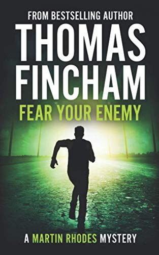 Fear Your Enemy: A Suspenseful Thriller (Martin Rhodes Book 4)