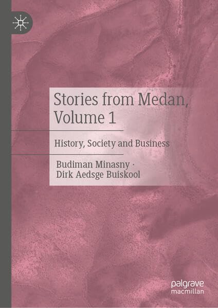  Stories from Medan, Volume 1: History, Society and Business