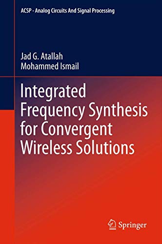Integrated Frequency Synthesis for Convergent Wireless Solutions (Analog Circuits and Signal Processing)