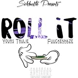  Roll It [Explicit]