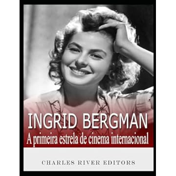 Capa do livro Ingrid Bergman: A primeira estrela de cinema internacional (Portuguese Edition)