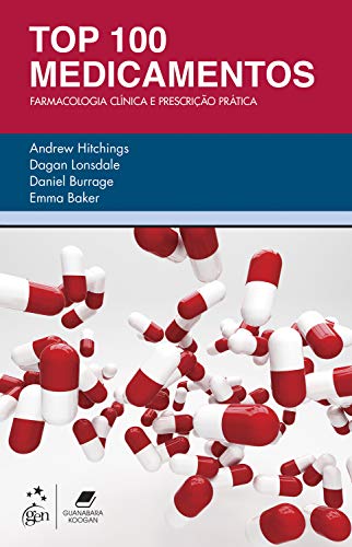 Top 100 Medicamentos: Farmacologia Clínica e Prescrição Prática