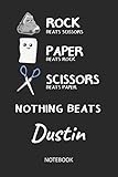  Nothing Beats Dustin - Notebook: Rock Paper Scissors Game Pun - Blank Ruled Kawaii Personalized & Customized Name Notebook Journal Boys & Men. Cute ... School Supplies, Birthday & Christmas Gift.