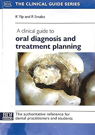 A clinical guide to oral diagnosis and treatment planning: Amazon.co.uk ...