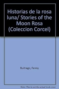 Paperback Historias de la rosa luna (Coleccion Corcel) (Spanish Edition) [Spanish] Book