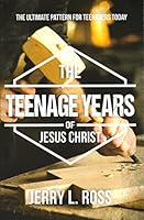 The Teenage Years of Jesus Christ 0873988981 Book Cover