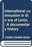 International communism in the era of Lenin;: A documentary history B007OY80IE Book Cover