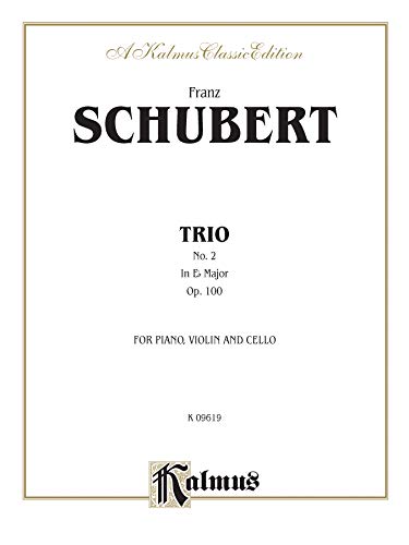 Trio No. 2 in E-flat Major, Op. 100: Piano, Violin, & Cello (Kalmus Edition)
