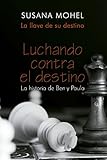 Luchando contra el destino: La llave de su destino (Spanish Edition)