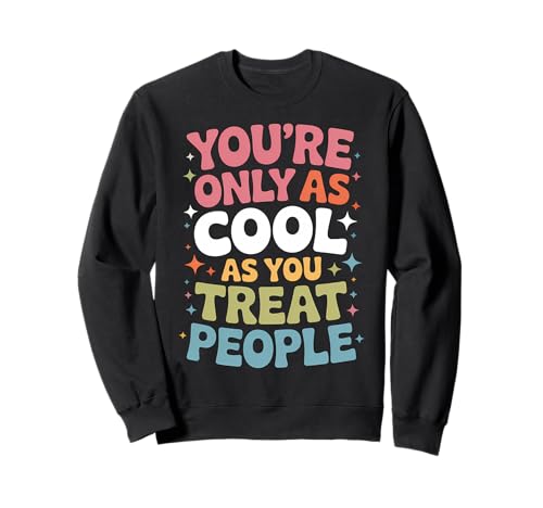 You Only As Cool As You Treat People Positivity �g���[�i�[