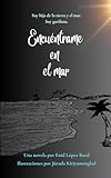 Encuéntrame en el mar (Spanish Edition)