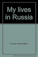 My lives in Russia B0007DZ2EY Book Cover
