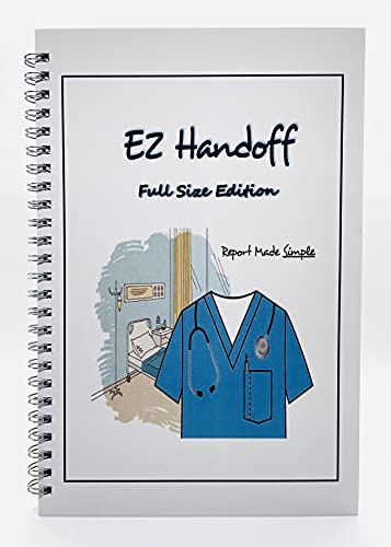 EZ Handoff (Full Size Edition) - Nursing Report Made Simple! Nursing Report Sheets / Nursing Report Sheets Notebook / Nursing Report Sheet / Nurse Report Sheet Notebook / Nurse Report Sheets
