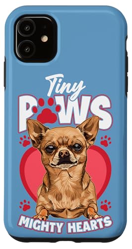 Carcasa para iPhone 11 Tiny Paws Mighty Hearts - Divertidos amantes de los perros chihuahua