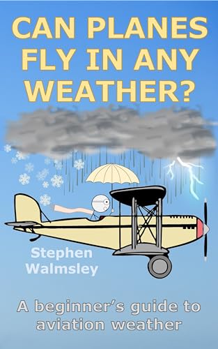 Can Planes Fly In Any Weather: A beginner’s guide to