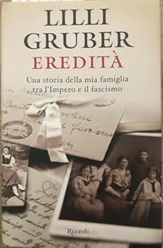 Hardcover Eredità. Una storia della mia famiglia tra l'Impero e il fascismo [Italian] Book