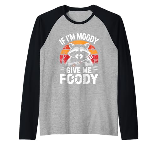 If I'm Moody Give Me Foody Retro Raccoon Camiseta Manga Raglan