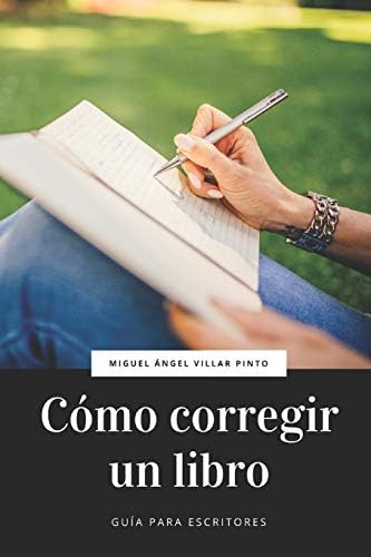 Cómo corregir un libro: 1 (Guía para escritores)