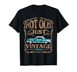 Not Old Just Vintage American Classic Car Birthday Tshirt