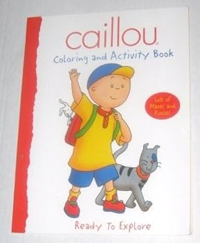 Paperback Caillou Ready to Explore Coloring and Activity Book (PBS) Book