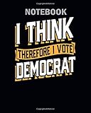  Notebook: i think therefore i vote demo - 50 sheets, 100 pages - 8 x 10 inches