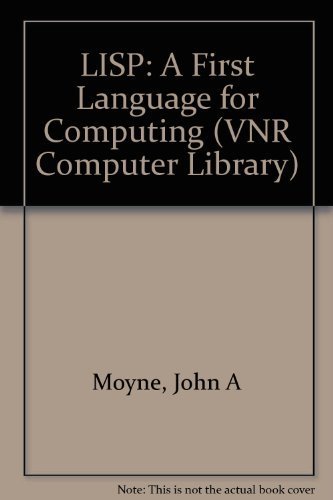 Lisp: A First Language for Computing: John A. Moyne: 9780442004262 ...