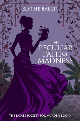 The Peculiar Path Of Madness (The Ladies Society For Murder Book 4)