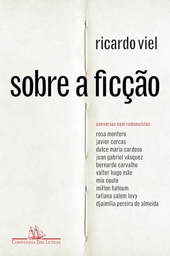 Sobre a ficção: conversas com romancistas