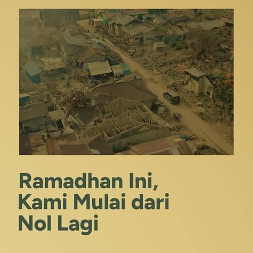 Ramadhan Ini, Kami Mulai dari Nol Lagi