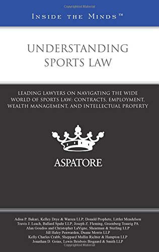 Understanding Sports Law: Leading Lawyers on Navigating the Wide World of Sports Law: