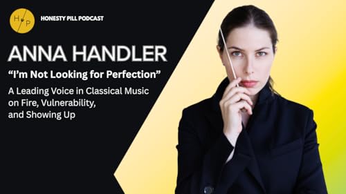 S5E46 Anna Handler: A Leading Voice in Classical Music on Fire, Vulnerability, and Showing Up