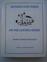 San Ramon Chapel pioneers and their California heritage 0933380062 Book Cover