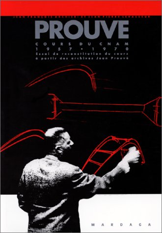 Télécharger Cours du CNAM 1957-1970 - Essai de reconstitution du cours à partir des archives Jean Prouvé Livre PDF Gratuit
