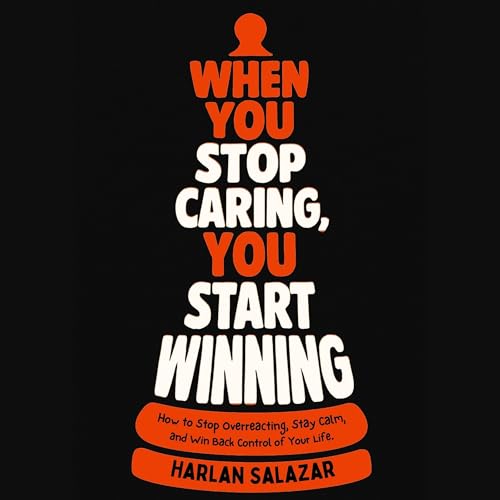 Page de couverture de When You Stop Caring, You Start Winning