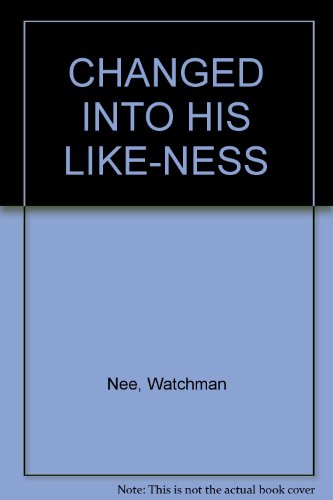 CHANGED INTO HIS LIKE-NESS B0016D139W Book Cover