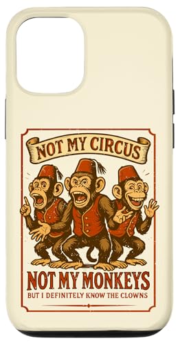 Not My Circus Not My Monkeys Funny Coworker スマホケース iPhone 12/12 Pro 用