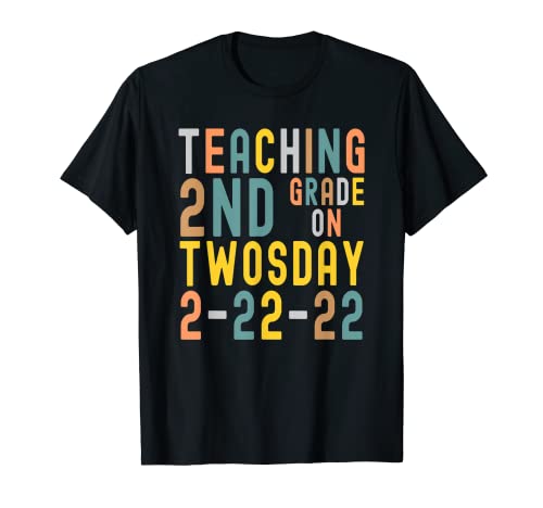 Teaching 2nd Grade On Twosday Tuesday 22nd February 2022 T-Shirt 1 Teaching 2nd Grade On Twosday Tuesday 22nd February 2022 T-Shirt