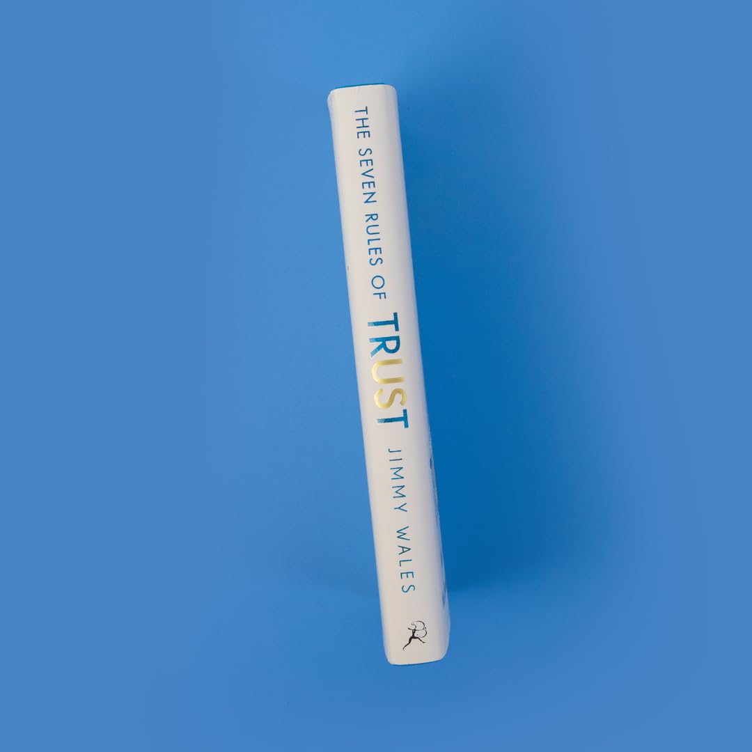 The Seven Rules of Trust: From the Founder of Wikipedia