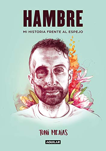Hambre: Mi historia frente al espejo (Primera persona)